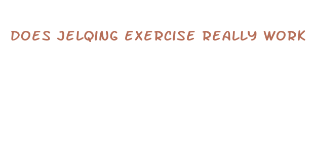 does jelqing exercise really work