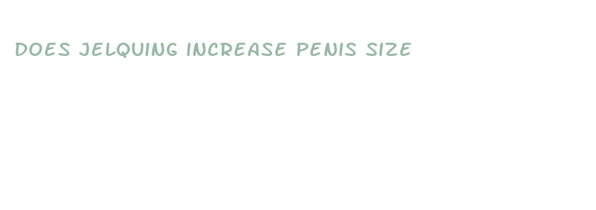 does jelquing increase penis size