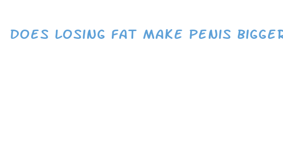 does losing fat make penis bigger