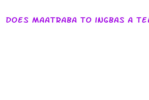 does maatraba to ingbas a teen make your penis bigger