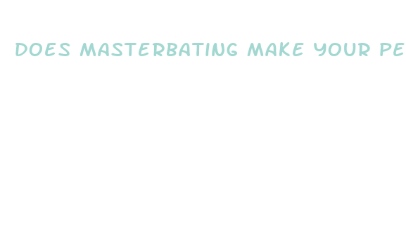 does masterbating make your penis smaller