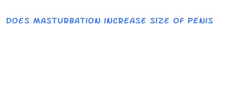 does masturbation increase size of penis