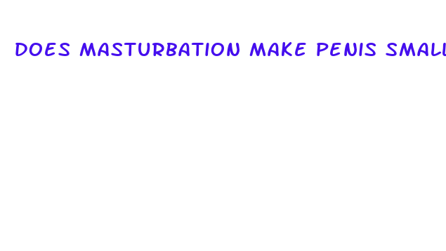 does masturbation make penis smaller