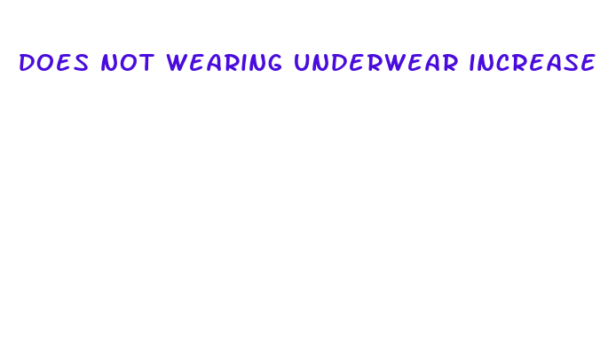 does not wearing underwear increase size of penis