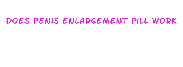 does penis enlargement pill work