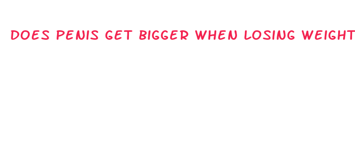 does penis get bigger when losing weight