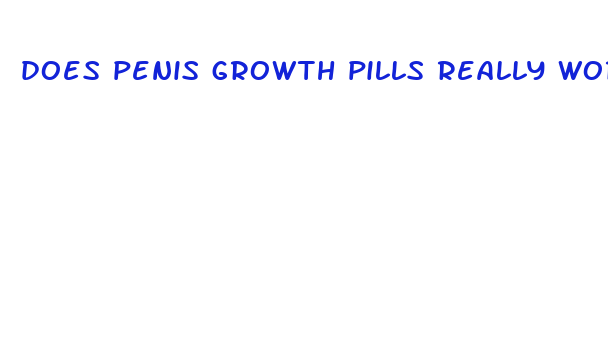 does penis growth pills really work