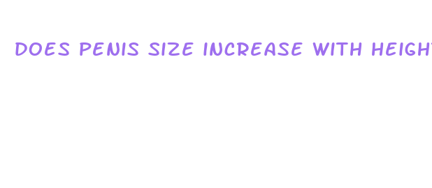 does penis size increase with height