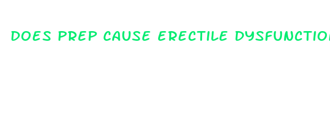 does prep cause erectile dysfunction