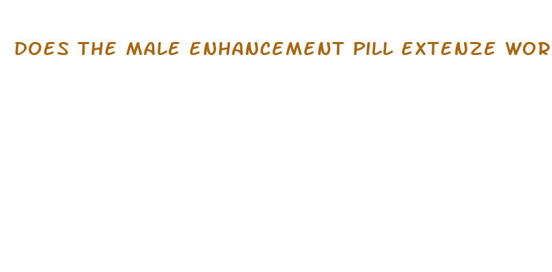 does the male enhancement pill extenze work