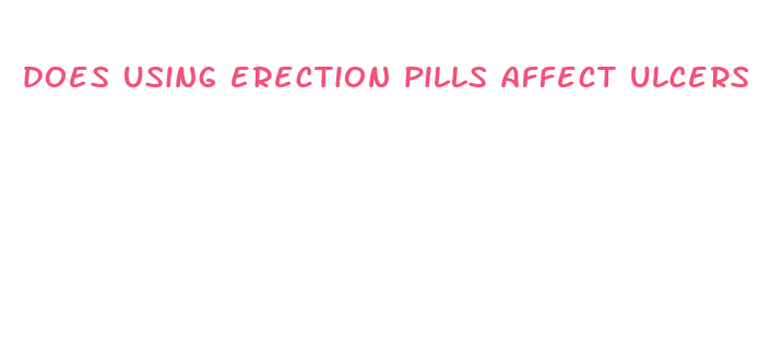 does using erection pills affect ulcers