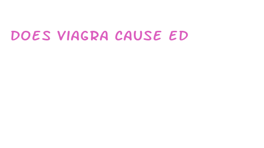 does viagra cause ed