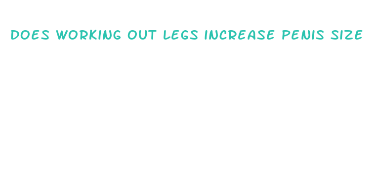 does working out legs increase penis size