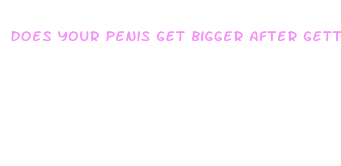 does your penis get bigger after getting circumcised