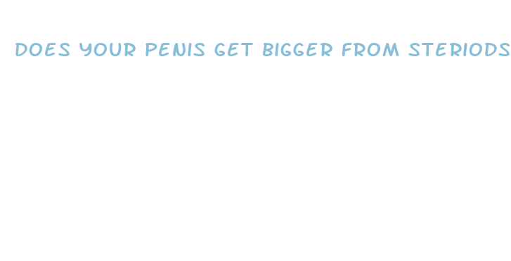 does your penis get bigger from steriods