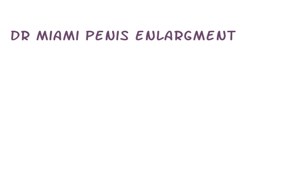 dr miami penis enlargment