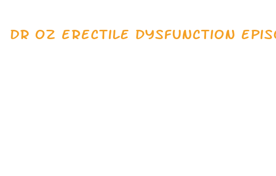 dr oz erectile dysfunction episode