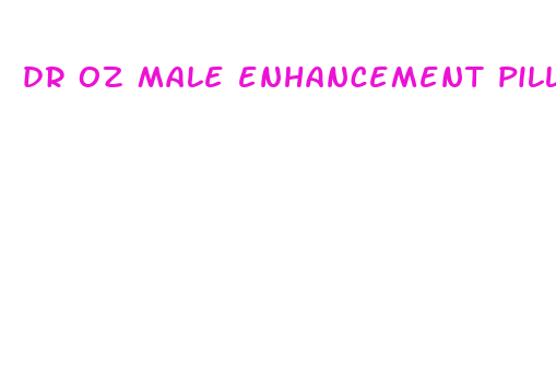 dr oz male enhancement pills