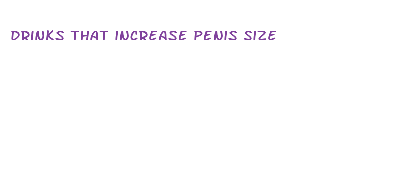 drinks that increase penis size