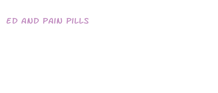 ed and pain pills