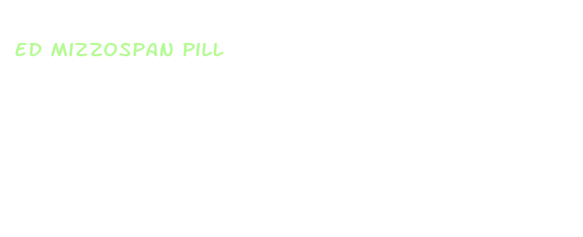 ed mizzospan pill