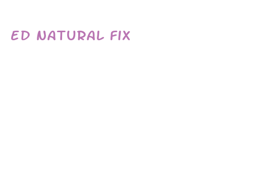 ed natural fix