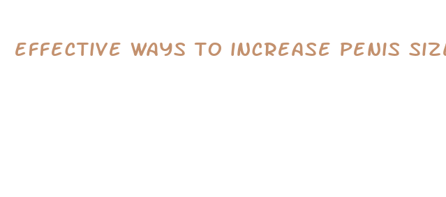 effective ways to increase penis size