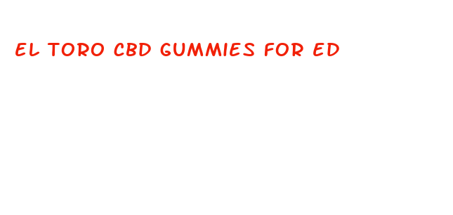 el toro cbd gummies for ed