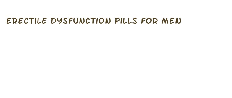 erectile dysfunction pills for men