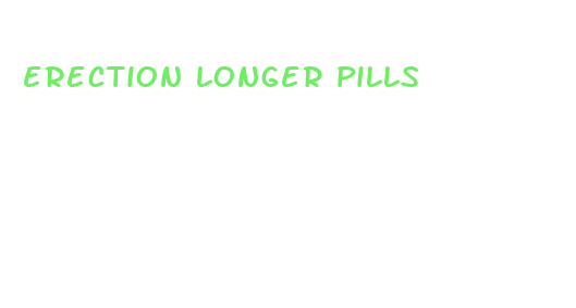 erection longer pills