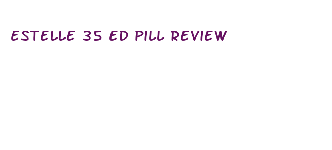 estelle 35 ed pill review