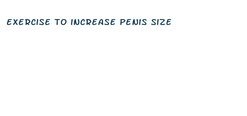 exercise to increase penis size