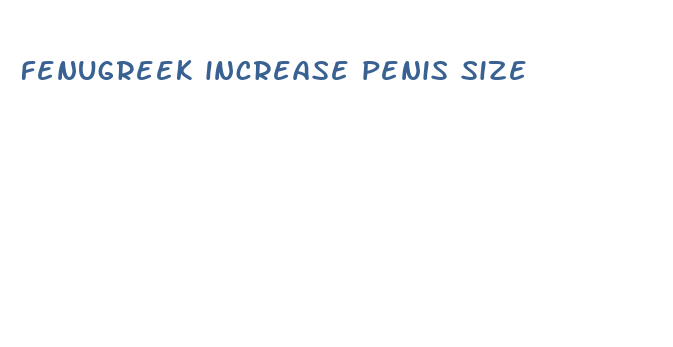 fenugreek increase penis size