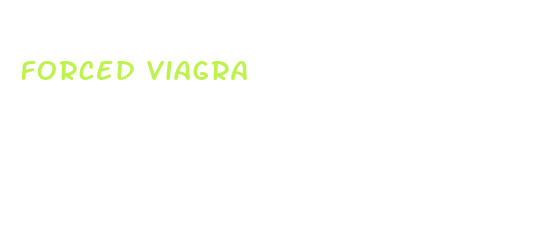 forced viagra