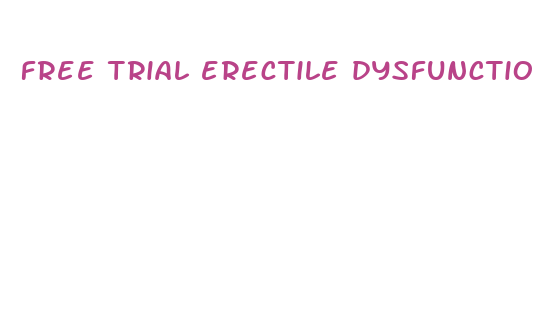 free trial erectile dysfunction pills