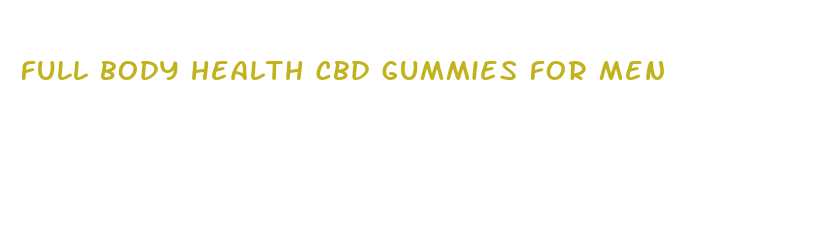 full body health cbd gummies for men