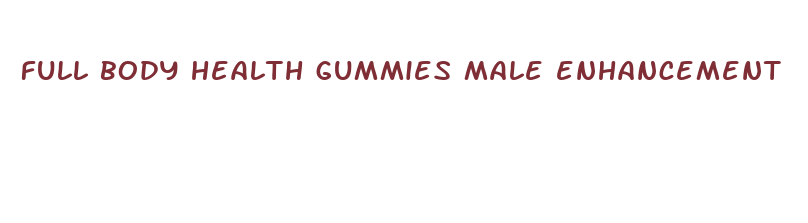 full body health gummies male enhancement