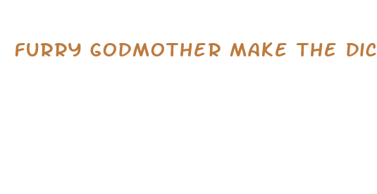 furry godmother make the dick bigger