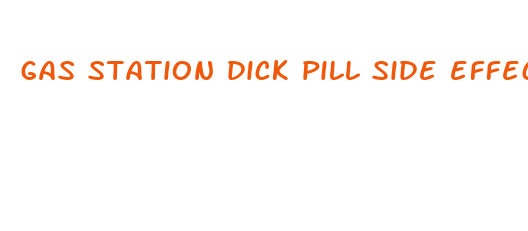 gas station dick pill side effects