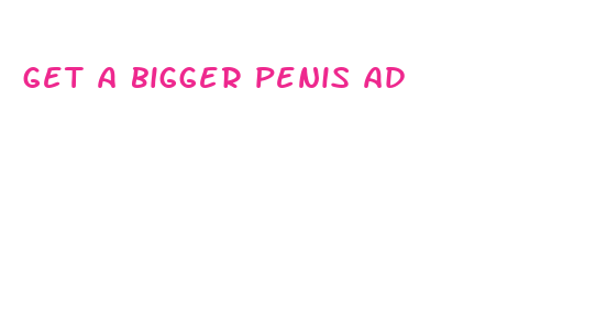 get a bigger penis ad