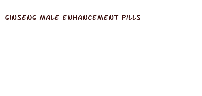 ginseng male enhancement pills