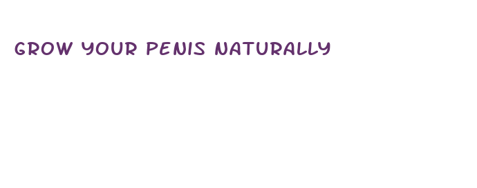 grow your penis naturally