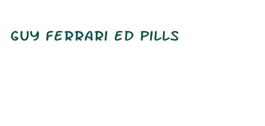 guy ferrari ed pills