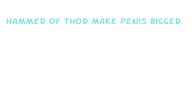 hammer of thor make penis bigger