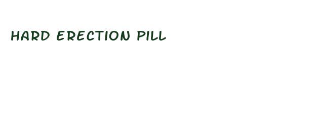 hard erection pill