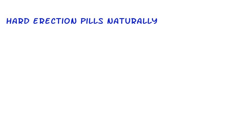 hard erection pills naturally