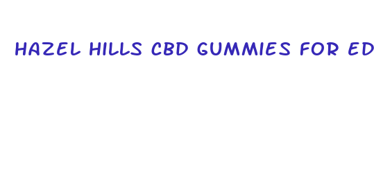 hazel hills cbd gummies for ed