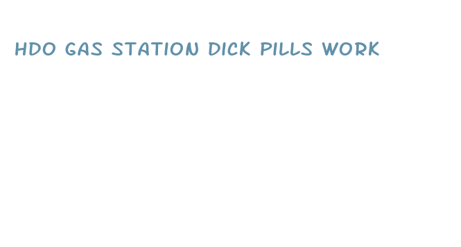 hdo gas station dick pills work