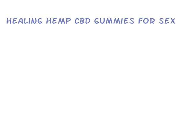 healing hemp cbd gummies for sex