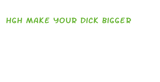 hgh make your dick bigger